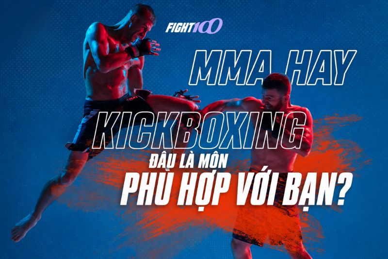So sánh kickboxing vs mma